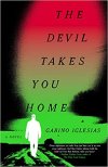 The Devil Takes You Home by Gabino Iglesias