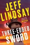 Three-Edged Sword by Jeff Lindsay