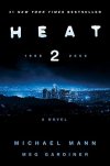 Heat 2 by Michael Mann and Meg Gardiner